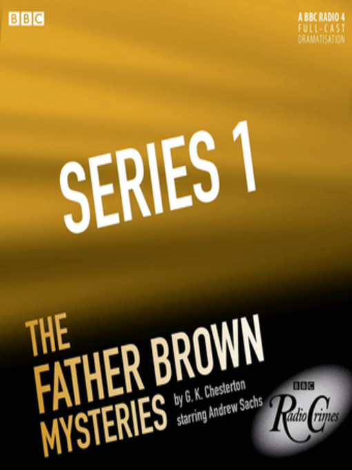 Title details for The Father Brown Mysteries the Complete Series 1 by G.K. Chesterton - Available
